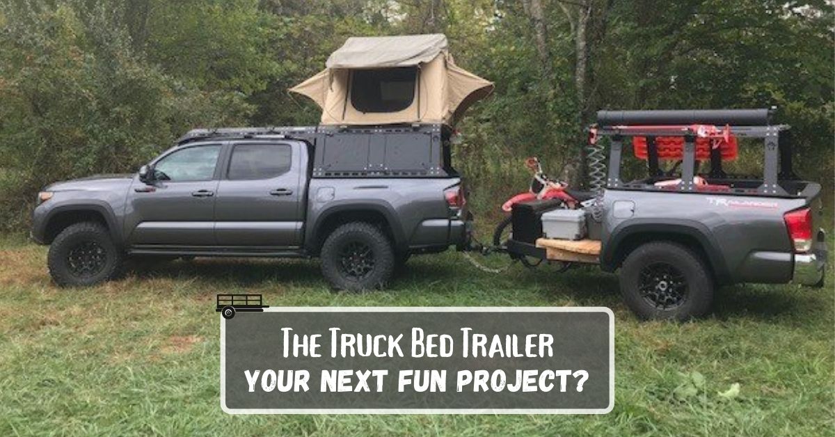 The Truck Bed Trailer Your Next Fun Project? Adventures on the Rock