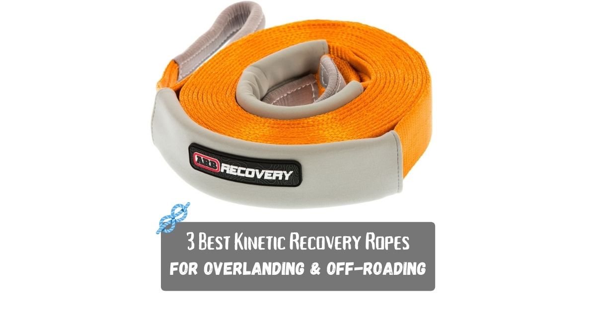 3 Best Recovery Ropes for OffRoading & Overlanding