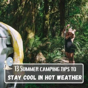 13 Summer camping Tips to Stay Cool This Summer
