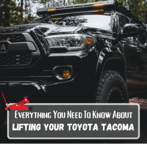 Everything You Need to Know About Lifting Your Toyota Tacoma